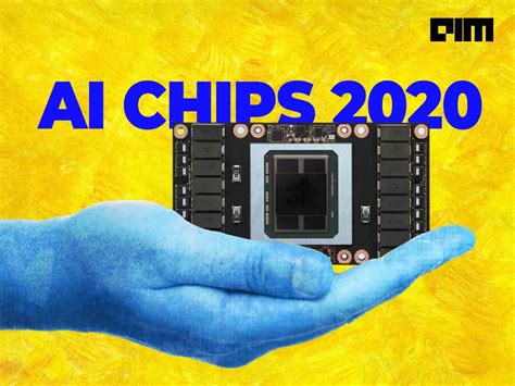 Top AI Chip Announcements Of 2020