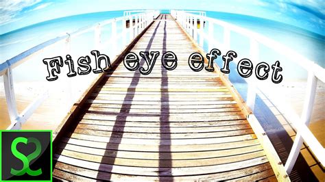 Fisheye Lens Effect - Effect Choices