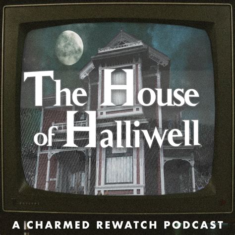 The House of Halliwell / A Charmed Rewatch Podcast – Podcast – Podtail