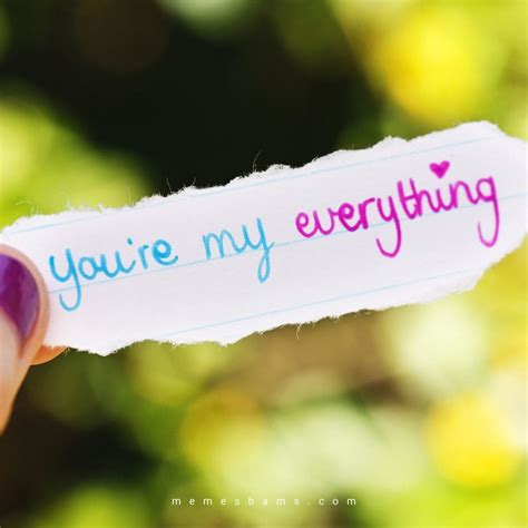 You Are My Everything Quotes & You Are My World Quotes