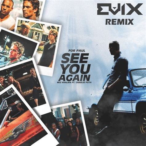 Stream Wiz Khalifa feat. Charlie Puth - See You Again (Evix Remix) by Evix | Listen online for ...