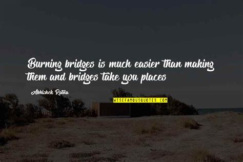 Bridges Quotes Quotes: top 13 famous quotes about Bridges Quotes