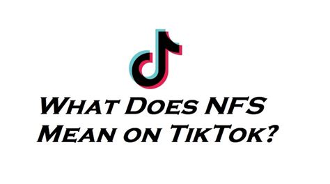 What Does NFS Mean on TikTok?