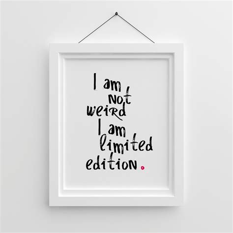 Funny Quotes, I Am Not Weird, Tumblr Room Decor, Printable Quote, Funny Gift for Mum, Funny ...