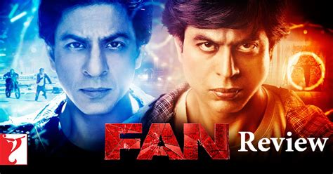 FAN Movie Review, Rating, Story, Live Audience Review – Shah Rukh Khan