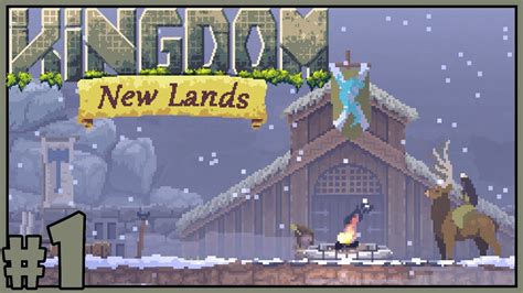 New Lands, New Riches - Let's Play Kingdom: New Lands - Part 1 [Kingdom ...