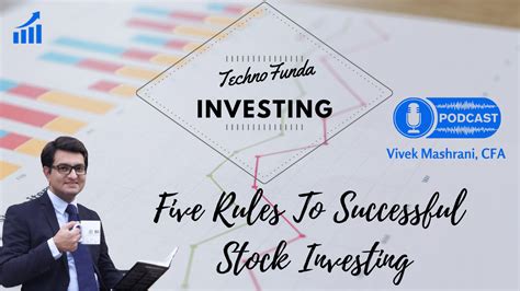 Five Rules To Successful Stock Investing - TechnoFunda Investing