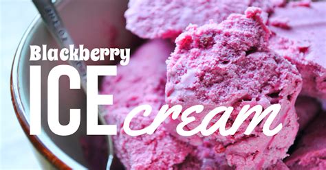 Blackberry Ice Cream | All Kinds of Yumm