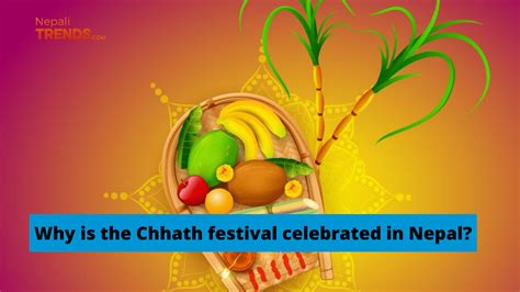 Why is the Chhath festival celebrated in Nepal? Its history and ...