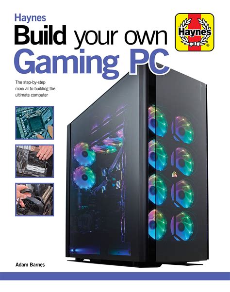 Build Your Own Gaming PC: The step-by-step manual to building the ...