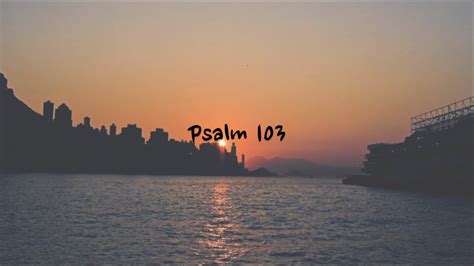 Psalm 103 - NIV | AUDIO BIBLE & TEXT - YouTube