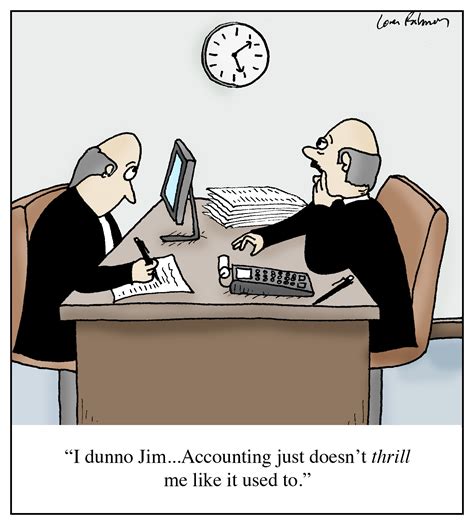 Cartoon: "I dunno Jim...Accounting just doesn't thrill me like it used ...