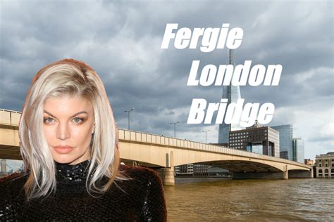 Fergie's London Bridge Makes The Most Basic American-Tourist-In-London ...