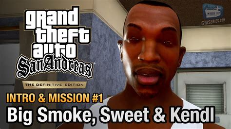 GTA San Andreas Definitive Edition - Intro & Mission #1 - Big Smoke, Sweet & Kendl - YouTube