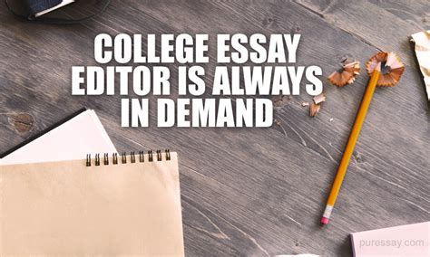 College Essay Editor Is Always In Demand