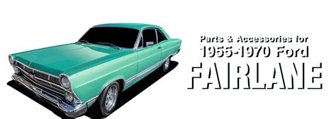 1955-1970 Ford Fairlane Parts and Accessories