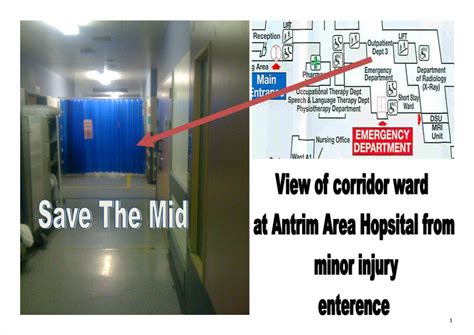 ANTRIM AREA HOSPITAL - CORRIDOR A&E WARD - OUT OF SIGHT OUT OF MIND - SAVE THE MID