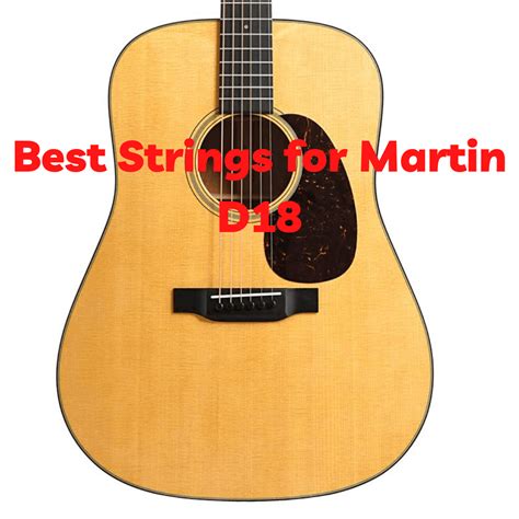 Best Strings for Martin D18 You Can Trust » Guitars Best