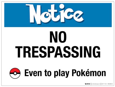 Notice - No Trespassing - Even to Play Pok‚àö¬©mon - Wall Sign | 5S Today