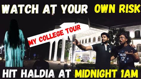 My Campus Tour at Midnight ☠️ | HIT Haldia at 1 am | I saw someone?? ☠️😱 - YouTube