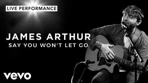 James Arthur - Say You Won't Let Go - Live Performance | Vevo - YouTube Music