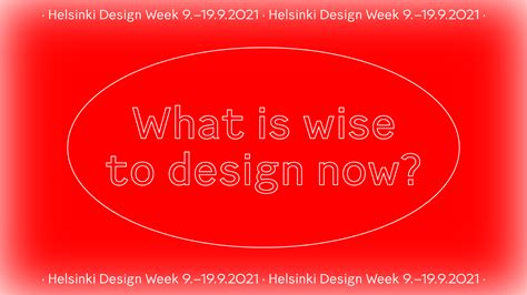 Towards Helsinki Design Week 2021: What is wise to design now ...