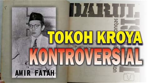 TOKOH KROYA KONTROVERSI: Amir Fatah, dari pejuang, komandan hingga panglima perang - YouTube