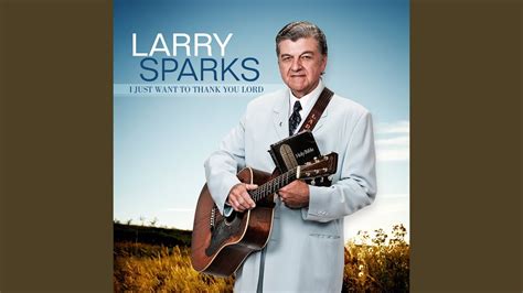 Larry Sparks - I Just Want To Thank You Lord Chords - Chordify