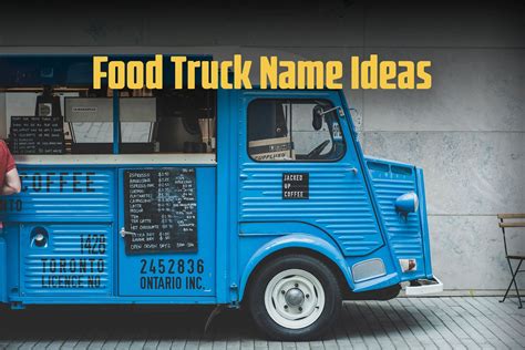 515 Catchy Food Truck Names (BBQ, Mexican, Ethnic Fusion, and more...)