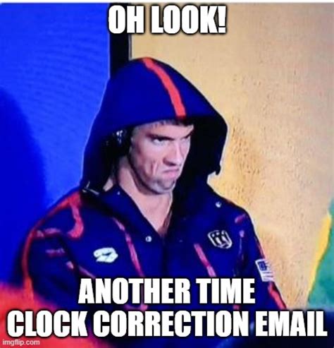 Time Clock Corrections - Imgflip