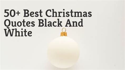 50+ Best Christmas Quotes Black And White