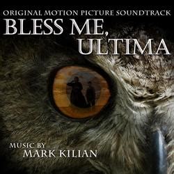 Bless Me, Ultima Soundtrack (2013)