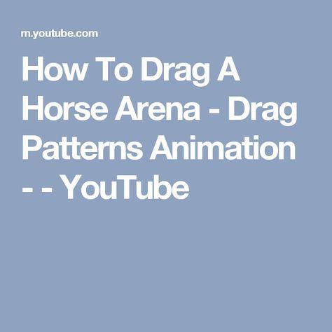 How To Drag A Horse Arena - Drag Patterns Animation - | Horse arena ...