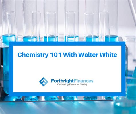 Chemistry 101 With Walter White – Forthright Finances