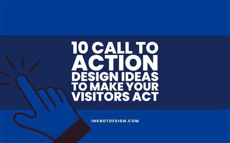 10 Call To Action Design Ideas To Make Your Visitors Act