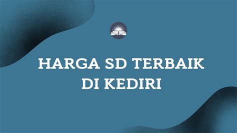 Daftar Harga Sekolah SD Swasta Terbaik di Kediri - Data Pendidikan