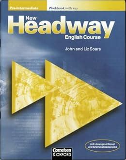 New Headway English Course, Pre-Intermediate, Workbook, with Key: Liz Soars, John Soars, Jo ...