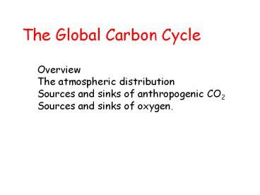 PPT – The Global Carbon Cycle Overview The atmospheric distribution ...