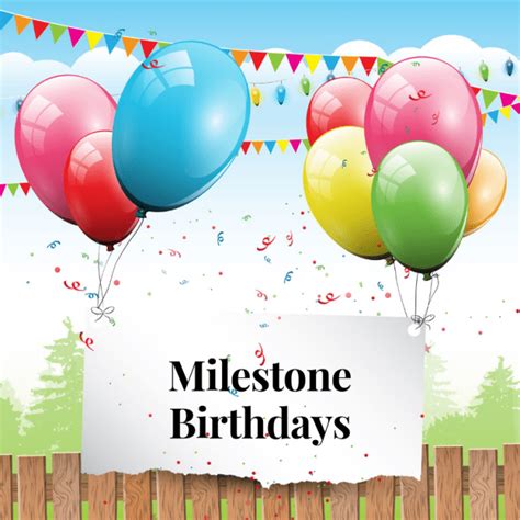 Milestone Birthdays to Celebrate - Life over the hill