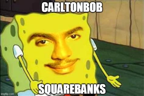 Carltonbob Squarebanks - Imgflip
