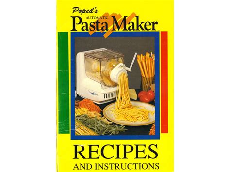 Popeil’s Automatic Pasta Maker Recipies and Instructions Manual | Novelli