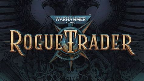 Pathfinder Developer, Owlcat Games, Announces Warhammer 40000 Rogue Trader