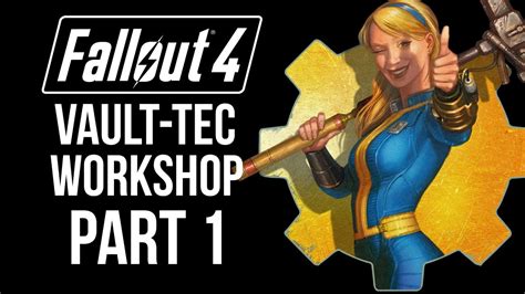 Fallout 4 VAULT-TEC WORKSHOP Gameplay Walkthrough Part 1 - HOW TO START & VAULT 88 - YouTube