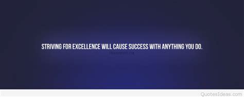 Quotes about Striving For Excellence (44 quotes)