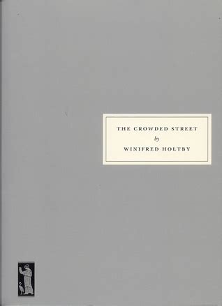 The Crowded Street by Winifred Holtby – She Reads Novels