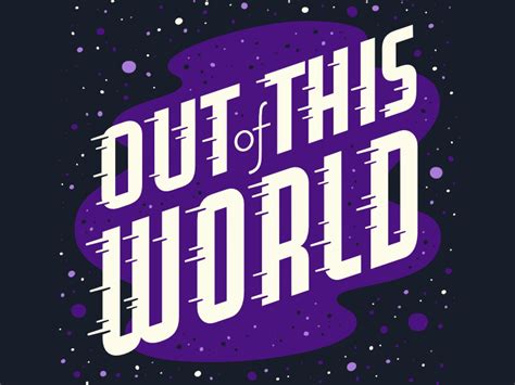 Out Of This World by Jonathan Ball on Dribbble