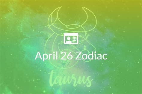 April 26 Zodiac Sign Full Horoscope And Personality