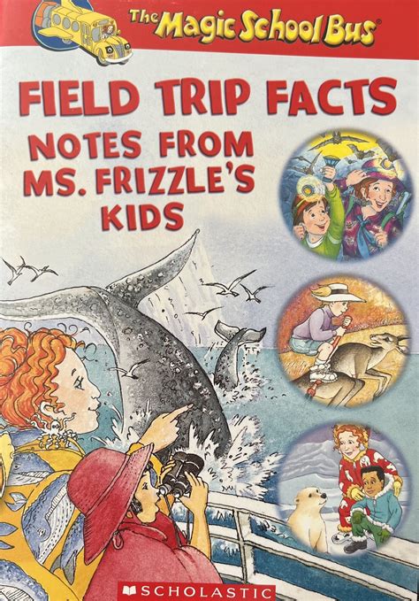 The Magic School Bus Field Trip Facts Notes From Ms. Frizzles's Kids ...