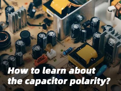 How to learn about the capacitor polarity? - IBE Electronics