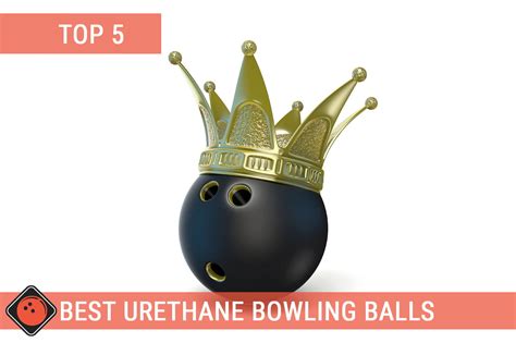 Top 5 Best Urethane Bowling Balls in 2023 - About Bowling